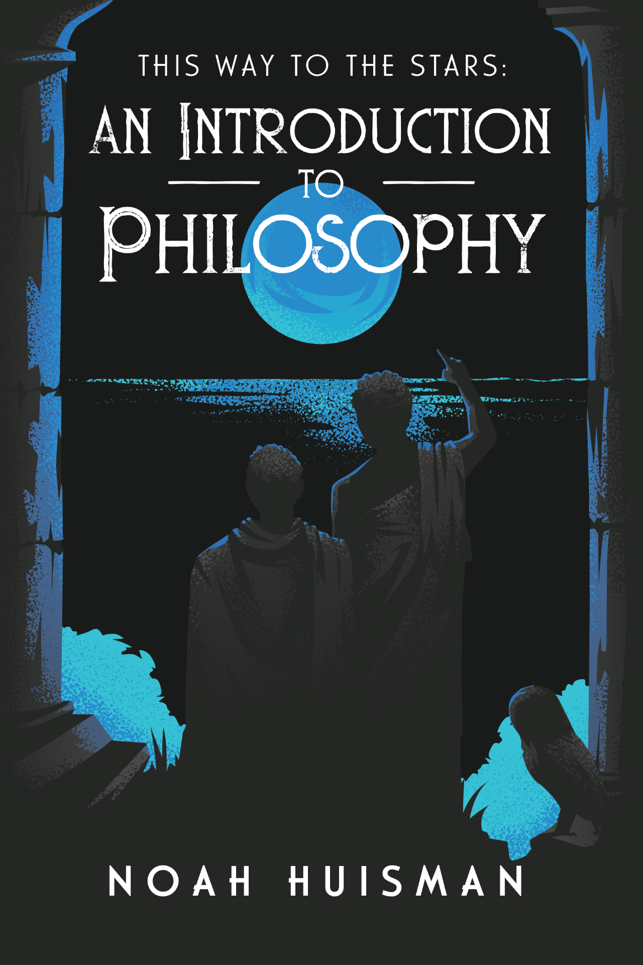 This Way to the Stars: An Introduction to Philosophy