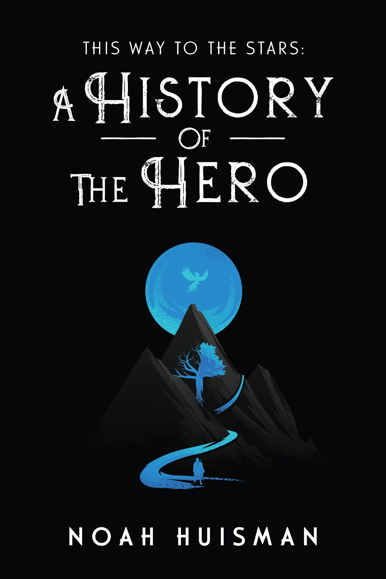 This Way to the Stars: A History of the Hero